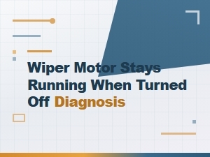 Wiper Motor Stays Running When Turned Off: Causes and Diagnosis